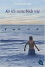 Als ich unsterblich war Cover des Buches Als ich unsterblich war (ISBN: 9783570309872)