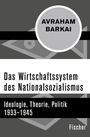 Das Wirtschaftssystem des Nationalsozialismus Cover des Buches Das Wirtschaftssystem des Nationalsozialismus (ISBN: 9783596315475)