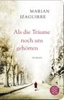 Als die Träume noch uns gehörten Cover des Buches Als die Träume noch uns gehörten (ISBN: 9783596520015)