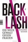 Backlash - Die neue Gewalt gegen Frauen Cover des Buches Backlash - Die neue Gewalt gegen Frauen (ISBN: 9783608501728)