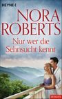 Nur wer die Sehnsucht kennt Cover des Buches Nur wer die Sehnsucht kennt (ISBN: 9783641121051)