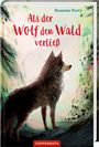 Als der Wolf den Wald verließ Cover des Buches Als der Wolf den Wald verließ (ISBN: 9783649634751)