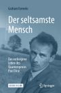 Der seltsamste Mensch Cover des Buches Der seltsamste Mensch (ISBN: 9783662565780)