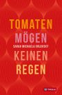 Tomaten mögen keinen Regen Cover des Buches Tomaten mögen keinen Regen (ISBN: 9783702240158)