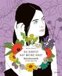 Du darfst auf meine Haut Cover des Buches Du darfst auf meine Haut (ISBN: 9783706626606)