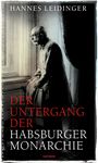 Der Untergang der Habsburgermonarchie Cover des Buches Der Untergang der Habsburgermonarchie (ISBN: 9783709970669)