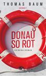Donau so rot Cover des Buches Donau so rot (ISBN: 9783709979310)