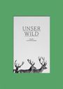 Unser Wild Cover des Buches Unser Wild (ISBN: 9783710402234)