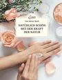 Das kleine Buch: Natürlich schön mit der Kraft der Natur Cover des Buches Das kleine Buch: Natürlich schön mit der Kraft der Natur (ISBN: 9783710402777)