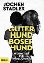 Guter Hund, böser Hund Cover des Buches Guter Hund, böser Hund (ISBN: 9783711002402)