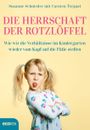 Die Herrschaft der Rotzlöffel Cover des Buches Die Herrschaft der Rotzlöffel (ISBN: 9783711002617)