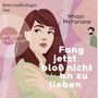 Fang jetzt bloß nicht an zu lieben Cover des Buches Fang jetzt bloß nicht an zu lieben (ISBN: 9783732419913)