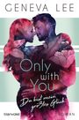 Only with You - Du bist mein größtes Glück Cover des Buches Only with You - Du bist mein größtes Glück (ISBN: 9783734107177)