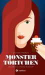 Monstertörtchen Cover des Buches Monstertörtchen (ISBN: 9783734501203)