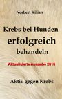 Krebs bei Hunden erfolgreich behandeln Cover des Buches Krebs bei Hunden erfolgreich behandeln (ISBN: 9783734774119)