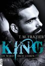 King - Er wird dich lieben Cover des Buches King - Er wird dich lieben (ISBN: 9783736304062)