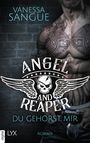 Angel & Reaper - Du gehörst mir Cover des Buches Angel & Reaper - Du gehörst mir (ISBN: 9783736307926)