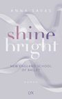 Shine Bright – New England School of Ballet Cover des Buches Shine Bright – New England School of Ballet (ISBN: 9783736319271)