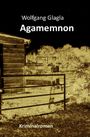 Agamemnon Cover des Buches Agamemnon (ISBN: 9783737587594)