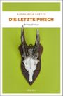 Die letzte Pirsch Cover des Buches Die letzte Pirsch (ISBN: 9783740804619)
