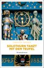 Solothurn tanzt mit dem Teufel Cover des Buches Solothurn tanzt mit dem Teufel (ISBN: 9783740806248)