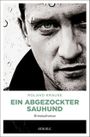 Ein abgezockter Sauhund Cover des Buches Ein abgezockter Sauhund (ISBN: 9783740809478)