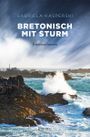 Bretonisch mit Sturm Cover des Buches Bretonisch mit Sturm (ISBN: 9783740816612)