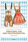 Törtchen, Tod und Techtelmechtel Cover des Buches Törtchen, Tod und Techtelmechtel (ISBN: 9783740822040)