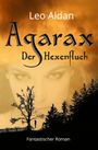 Agarax - Der Hexenfluch Cover des Buches Agarax - Der Hexenfluch (ISBN: 9783741830907)