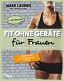 Fit ohne Geräte für Frauen Cover des Buches Fit ohne Geräte für Frauen (ISBN: 9783742308559)