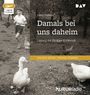 Damals bei uns daheim Cover des Buches Damals bei uns daheim (ISBN: 9783742404299)