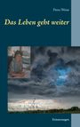 Das Leben geht weiter Cover des Buches Das Leben geht weiter (ISBN: 9783743124318)