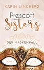 Prescott Sisters - Der Maskenball Cover des Buches Prescott Sisters - Der Maskenball (ISBN: 9783743801042)