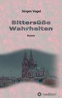 Bittersüße Wahrheiten Cover des Buches Bittersüße Wahrheiten (ISBN: 9783743916395)