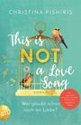 This Is (Not) a Love Song Cover des Buches This Is (Not) a Love Song (ISBN: 9783746636993)