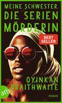 Meine Schwester, die Serienmörderin Cover des Buches Meine Schwester, die Serienmörderin (ISBN: 9783746638539)