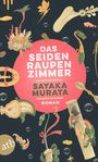 Das Seidenraupenzimmer Cover des Buches Das Seidenraupenzimmer (ISBN: 9783746638591)