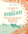 Das Buch, das wirklich nicht gelesen werden wollte Cover des Buches Das Buch, das wirklich nicht gelesen werden wollte (ISBN: 9783747403815)