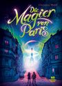 Die Magier von Paris Cover des Buches Die Magier von Paris (ISBN: 9783747800157)