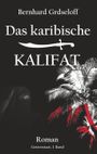 Das karibische Kalifat Cover des Buches Das karibische Kalifat (ISBN: 9783748163404)