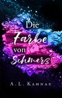 Die Farbe von Schmerz Cover des Buches Die Farbe von Schmerz (ISBN: 9783748189565)