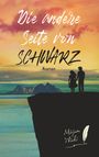 Die andere Seite von schwarz Cover des Buches Die andere Seite von schwarz (ISBN: 9783749469925)