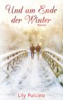 Und am Ende der Winter Cover des Buches Und am Ende der Winter (ISBN: 9783749499557)