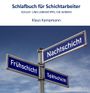 Schlafbuch für Schichtarbeiter Cover des Buches Schlafbuch für Schichtarbeiter (ISBN: 9783749717903)