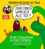 BiBiBiber hat da mal ’ne Frage. Sind Dinos wirklich alle tot? Cover des Buches BiBiBiber hat da mal ’ne Frage. Sind Dinos wirklich alle tot? (ISBN: 9783751203807)