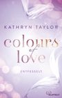 Colours of Love - Entfesselt Cover des Buches Colours of Love - Entfesselt (ISBN: 9783751702942)
