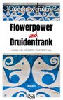 Flowerpower und Druidentrank Cover des Buches Flowerpower und Druidentrank (ISBN: 9783752607598)