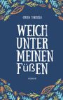 Weich unter meinen Füßen Cover des Buches Weich unter meinen Füßen (ISBN: 9783752885262)