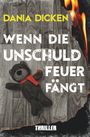 Wenn die Unschuld Feuer fängt Cover des Buches Wenn die Unschuld Feuer fängt (ISBN: 9783754644058)