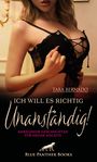 Ich will es richtig unanständig! 10 anregende geile Geschichten für heiße Nächte Cover des Buches Ich will es richtig unanständig! 10 anregende geile Geschichten für heiße Nächte (ISBN: 9783756111718)